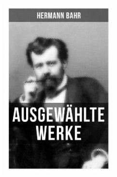 Ausgewählte Werke von Hermann Bahr - Bahr, Hermann