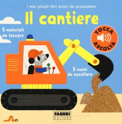 Cover Il cantiere. I miei piccoli libri sonori da accarezzare