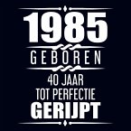 1985 Geboren 40 Jaar Tot Perfectie Gerijpt