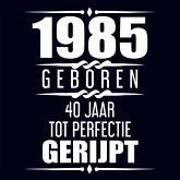 1985 Geboren 40 Jaar Tot Perfectie Gerijpt