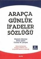 Arapca Günlük Ifadeler Sözlügü - Günday, Hüseyin; Sahin, Sener; M. simsek, Cüneyt