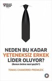 Neden Bu Kadar Yeteneksiz Erkek Lider Oluyor Neden Bu Kadar Yeteneksiz Erkek Lider Oluyor