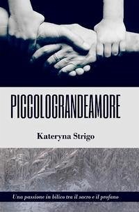 Piccolograndeamore - Strigo, Kateryna
