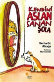 Kendini Aslan Sanan Sola Kendini Aslan Sanan Sola