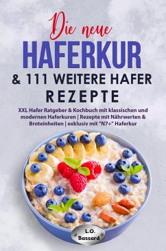 Die neue Haferkur & 111 weitere Hafer Rezepte (eBook, ePUB) - Bassard, Leonardo Oliver