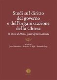 Studi sul diritto del governo e dell'organizzazione della Chiesa in onore di mons. Juan Ignacio Arrieta