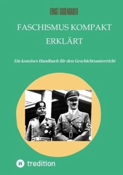 FASCHISMUS kompakt erklärt - Gusenbauer, Ernst