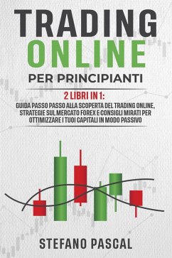 Trading Online per Principianti: 2 libri in 1 (eBook, ePUB) - Pascal, Stefano