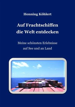Cover Auf Frachtschiffen die Welt entdecken (eBook, ePUB)