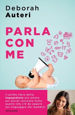 Parla con me. Come stimolare il linguaggio dei bambini nei loro primi quattro anni - Auteri, Deborah Parla con me. Come stimolare il linguaggio dei bambini nei loro primi quattro anni - Auteri, Deborah