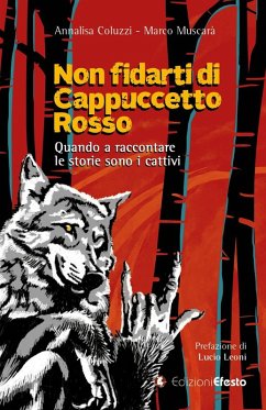 Non fidarti di Cappuccetto rosso. Quando a raccontare le storie sono i cattivi - Muscarà, Marco; Coluzzi, Annalisa