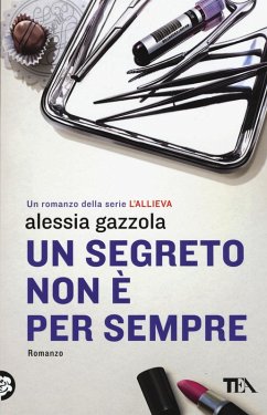 Un segreto non è per sempre - Gazzola, Alessia