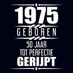 1975 Geboren 50 Jaar Tot Perfectie Gerijpt
