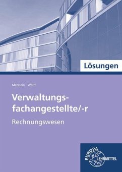 Lösungen zu 47809: Verwaltungsfachangestellte/-r, Rechnungswesen (Band 3) - Merklein, Christian;Wolff, Katrin