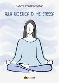 Alla ricerca di me stessa (eBook, ePUB)