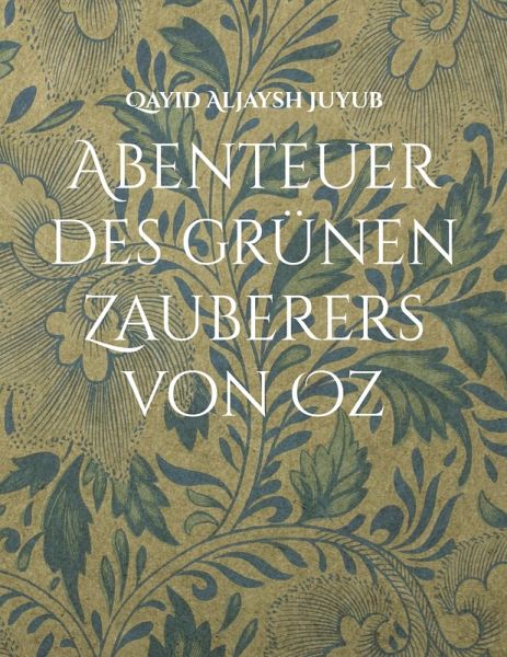 Abenteuer des grünen Zauberers von Oz (eBook, ePUB) Abenteuer des grünen Zauberers von Oz (eBook, ePUB)