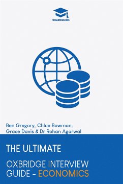 The Ultimate Oxbridge Interview Guide: Economics (eBook, ePUB) - Rohan Agarwal, Dr