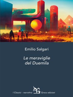 Le meraviglie del Duemila (eBook, ePUB) - Emilio, Salgari