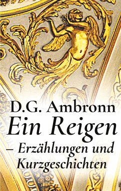 Ein Reigen - Erzählungen und Kurzgeschichten (eBook, ePUB)