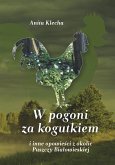 W pogoni za kogutkiem (eBook, ePUB)