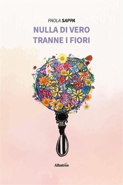 Cover Nulla di vero tranne i fiori (eBook, ePUB)