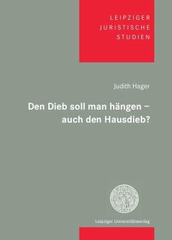 Den Dieb soll man hängen - auch den Hausdieb? - Hager, Judith