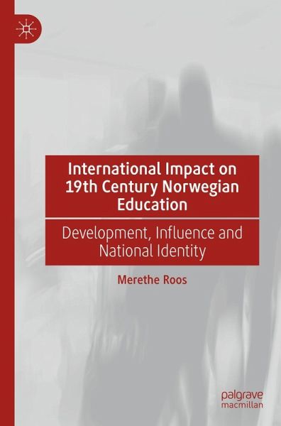 International Impact on 19th Century Norwegian Education International Impact on 19th Century Norwegian Education