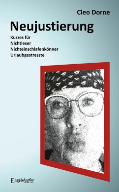 Neujustierung: Kurzes für Nichtleser, Nichteinschlafenkönner und Urlaubgestresste - Dorne, Cleo