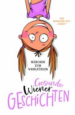 Gesunde Wiener Geschichten - Mut, Reinhard