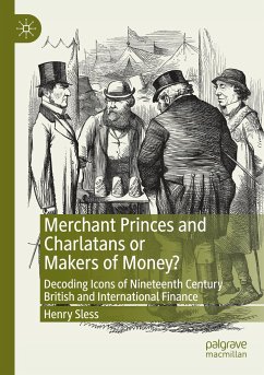 Merchant Princes and Charlatans or Makers of Money? - Sless, Henry