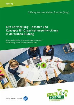 Kita-Entwicklung - Ansätze und Konzepte für Organisationsentwicklung in der frühen Bildung - Ballaschk, Itala;Strehmel, Petra