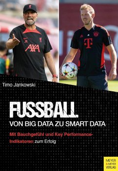 Fußball - Von Big Data zu Smart Data - Jankowski, Timo