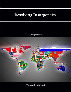 Resolving Insurgencies (Enlarged Edition) - Mockaitis, Thomas R.; Institute, Strategic Studies; College, U. S. Army War