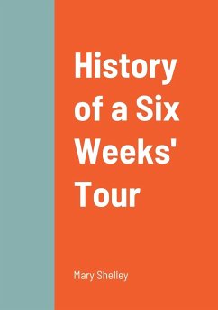 History of a Six Weeks' Tour - Shelley, Mary