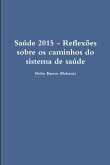 Saúde 2015 - Reflexões sobre os caminhos do sistema de saúde