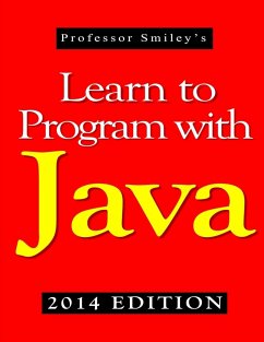 Learn to Program with Java (2014 Edition) - Smiley, John