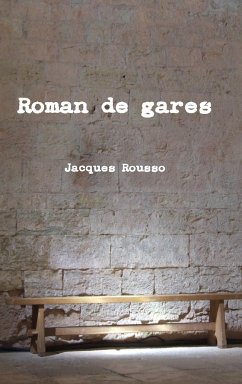 Roman de gares - Rousso, Jacques