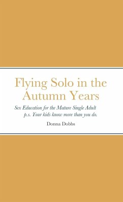 Flying Solo in the Autumn Years - Dobbs, Donna