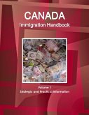 Canada Immigration Handbook Volume 1 Strategic and Practical Information Canada Immigration Handbook Volume 1 Strategic and Practical Information