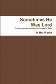 Sometimes He Was Lord - PB