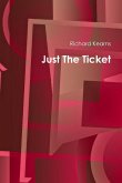 Just The Ticket Just The Ticket