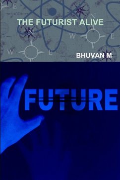 The Futurist Alive - M, Bhuvan