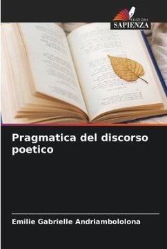 Pragmatica del discorso poetico - Andriambololona, Emilie Gabrielle