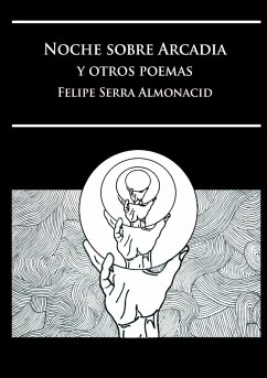 Noche sobre Arcadia y otros poemas - Serra Almonacid, Felipe