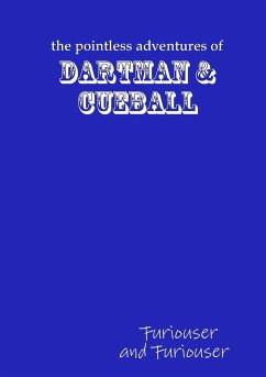 The Pointless Adventures of Dartman & Cueball - Furiouser and Furiouser - Harding, Henry