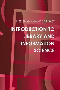 INTRODUCTION TO LIBRARY AND INFORMATION SCIENCE - Ahmad Sarmast, Syed Shah