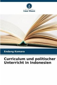 Curriculum und politischer Unterricht in Indonesien - Komara, Endang