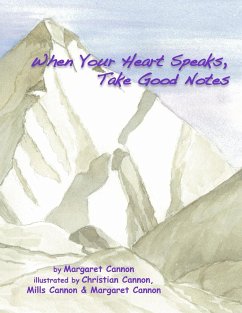 When Your Heart Speaks, Take Good Notes - Cannon, Margaret