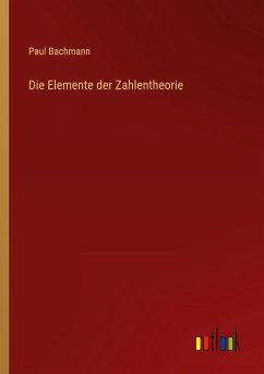 Die Elemente der Zahlentheorie - Bachmann, Paul