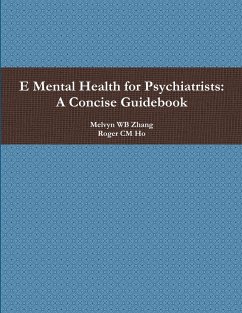 E Mental Health for Psychiatrists - Zhang, Melvyn Wb; Ho, Roger CM